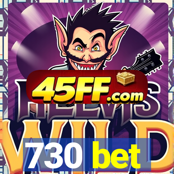 730 bet